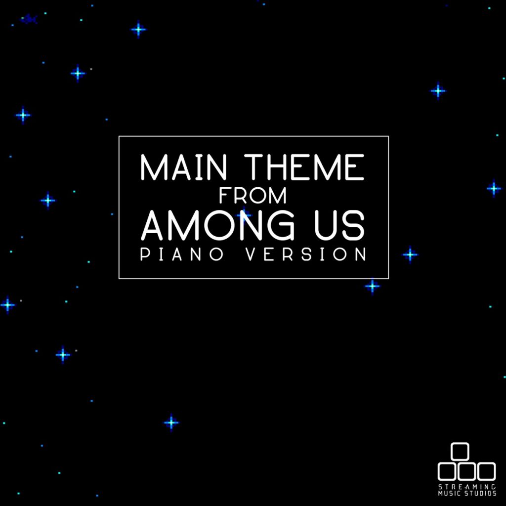 ᐉ Main Theme From Among Us Piano Version Mp3 320kbps And Flac Best Dj Chart 2522